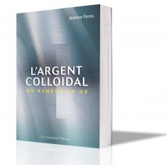 L'argent colloïdal, un remède en or - Jeanne Perros