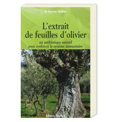 L'extrait de feuilles d'olivier : Pour renforcer le système immunitaire
